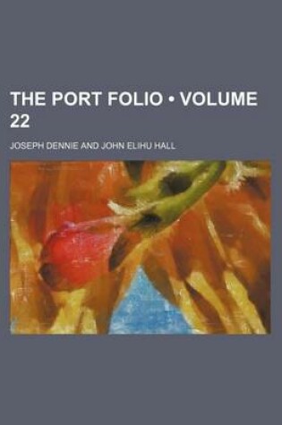 Cover of The Port Folio (Volume 22)