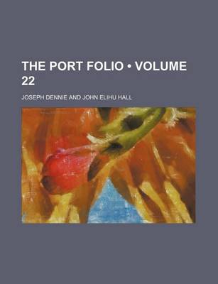 Book cover for The Port Folio (Volume 22)