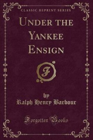 Cover of Under the Yankee Ensign (Classic Reprint)