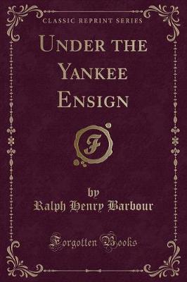 Book cover for Under the Yankee Ensign (Classic Reprint)
