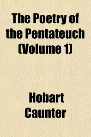 Cover of The Poetry of the Pentateuch (Volume 1)