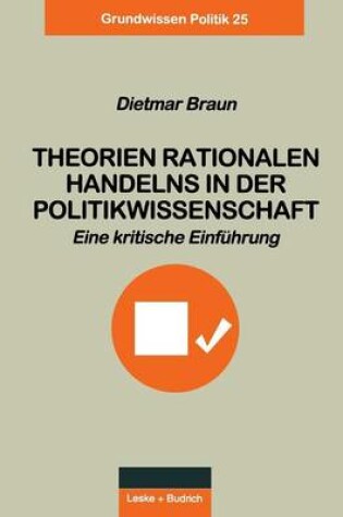 Cover of Theorien Rationalen Handelns in Der Politikwissenschaft