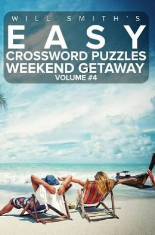 Cover of Easy Crossword Puzzles Weekend Getaway - Volume 4