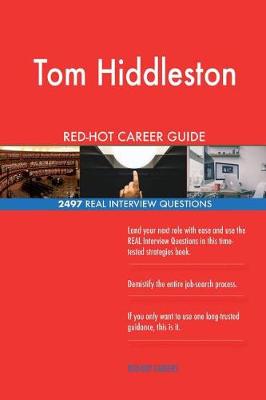 Book cover for Tom Hiddleston RED-HOT Career Guide; 2497 REAL Interview Questions