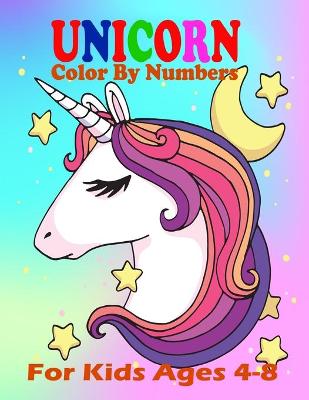 Book cover for Unicorn Color By Numbers For Kids Ages 4-8