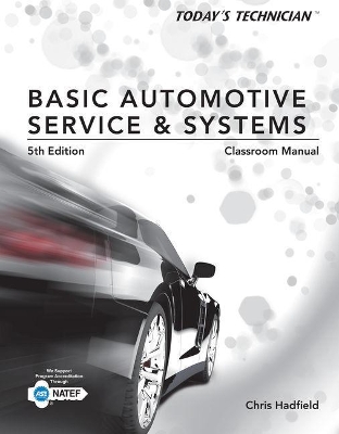 Book cover for Classroom Manual for Hadfield's Today's Technician: Basic Automotive Service and Systems, 5th