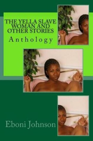 Cover of The Yella Slave Woman and Other Stories