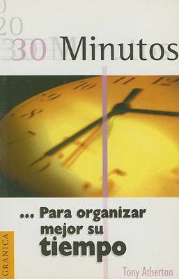 Book cover for 30 Minutos... Para Organizar Mejor su Tiempo