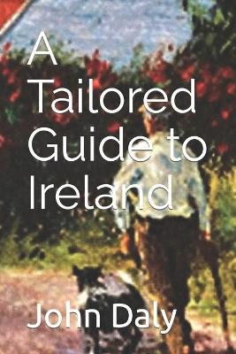 Book cover for A Tailored Guide to Ireland