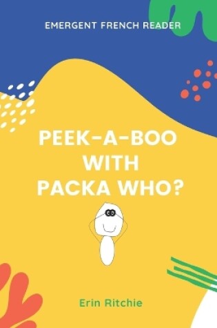 Cover of Peek-A-Boo with Packa Who?