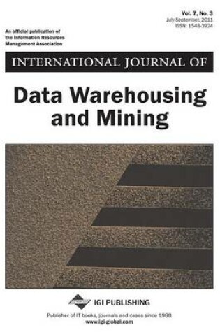 Cover of International Journal of Data Warehousing and Mining, Vol 7 ISS 3