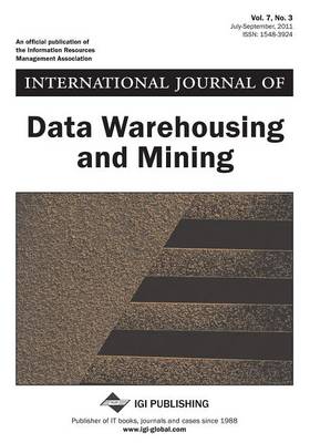 Book cover for International Journal of Data Warehousing and Mining, Vol 7 ISS 3