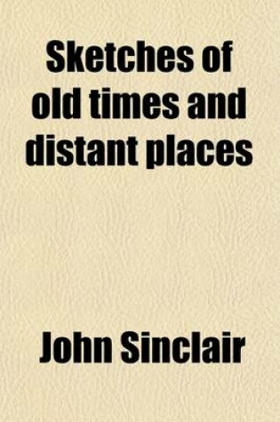 Cover of Sketches of Old Times and Distant Places