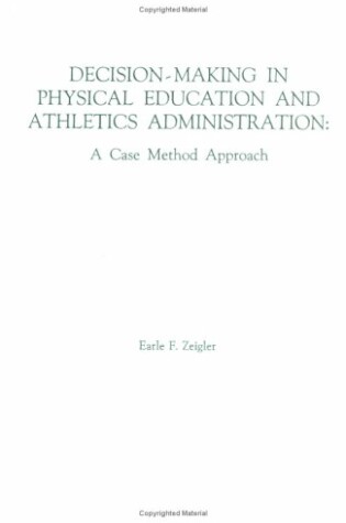 Cover of Decision Making in Physical Education and Athletics Administration