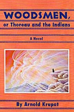 Cover of Woodsmen, or Thoreau and the Indians