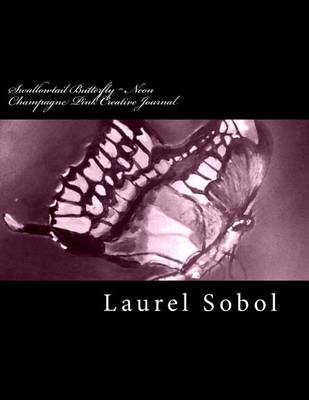 Cover of Swallowtail Butterfly Neon Champagne Pink Creative Journal