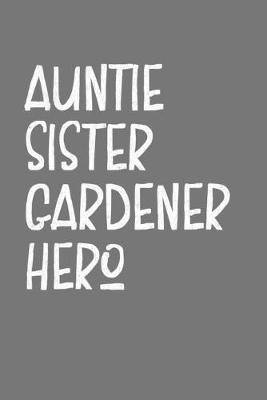 Book cover for Aunt Sister Gardener Hero