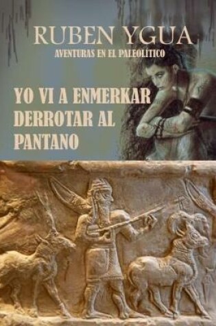 Cover of Yo VI a Enmerkar Derrotar Al Pantano