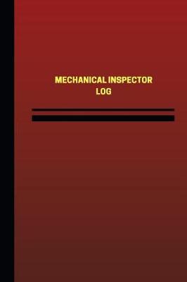 Book cover for Mechanical Inspector Log (Logbook, Journal - 124 pages, 6 x 9 inches)