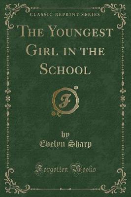 Book cover for The Youngest Girl in the School (Classic Reprint)