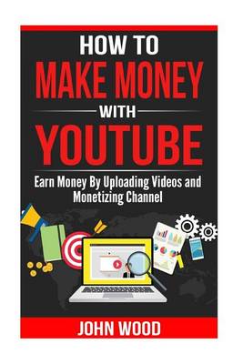 Book cover for How To Make Money With Youtube