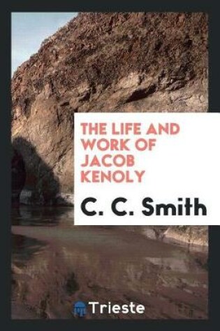 Cover of The Life and Work of Jacob Kenoly