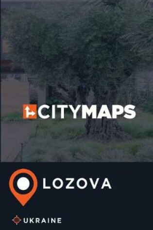 Cover of City Maps Lozova Ukraine