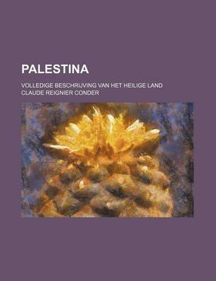 Book cover for Palestina; Volledige Beschrijving Van Het Heilige Land