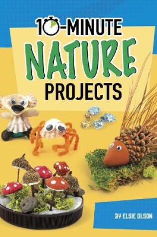 Cover of 10-Minute Nature Projects