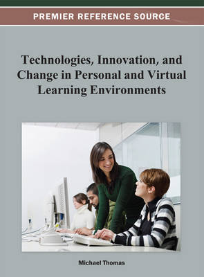 Book cover for Technologies, Innovation, and Change in Personal and Virtual Learning Environments