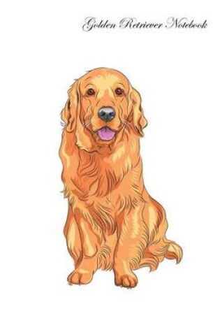 Cover of Golden Retriever Notebook Record Journal, Diary, Special Memories, To Do List, Academic Notepad, and Much More