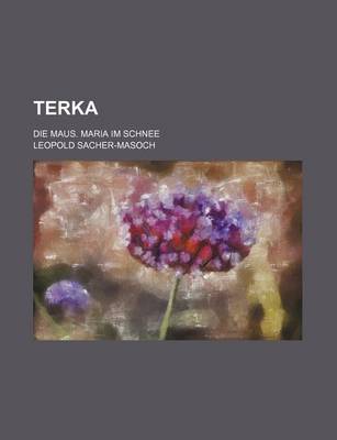 Book cover for Terka; Die Maus. Maria Im Schnee