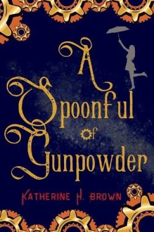 Cover of A Spoonful of Gunpowder