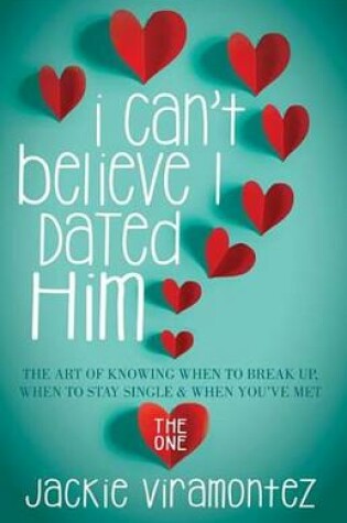 Cover of I Can't Believe I Dated Him