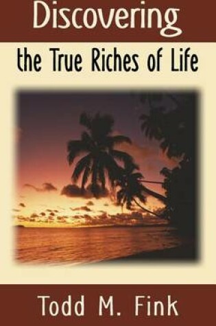 Cover of Discovering the True Riches of Life