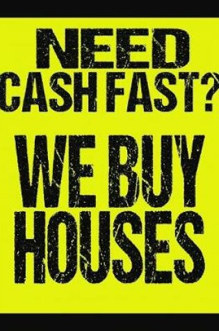 Cover of Need Cash Fast We Buy House