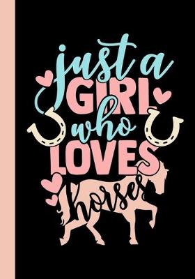 Book cover for Just a Girl who Loves Horses