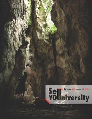 Cover of Sell YOUniversity - Be the asset. Buy assets. Be FREE.