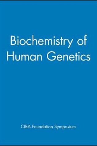 Cover of Ciba Foundation Symposium – Biochemistry of Human Genetics