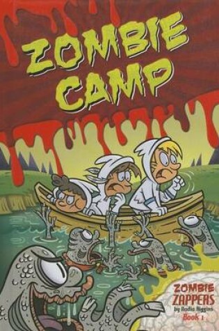 Cover of Zombie Camp: Zombie Zappers Book 1