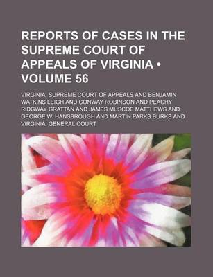 Book cover for Reports of Cases in the Supreme Court of Appeals of Virginia (Volume 56)