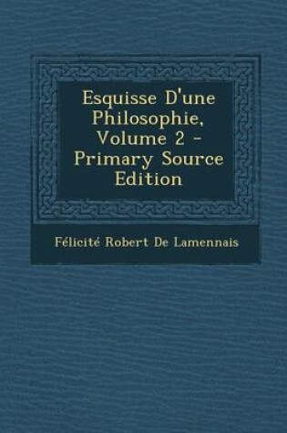 Cover of Esquisse D'Une Philosophie, Volume 2 - Primary Source Edition