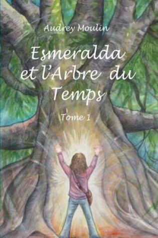 Cover of Esmeralda et l'Arbre du Temps