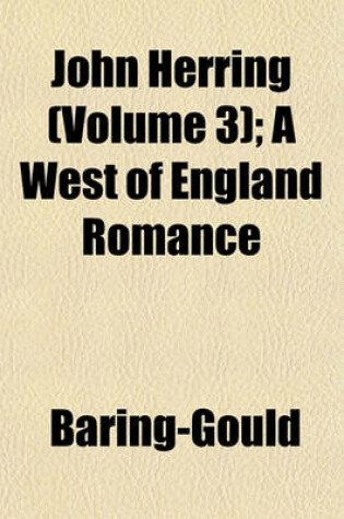 Cover of John Herring (Volume 3); A West of England Romance