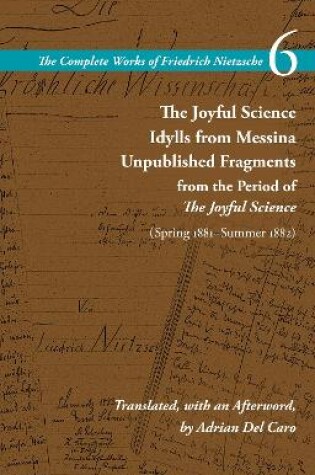 Cover of The Joyful Science / Idylls from Messina / Unpublished Fragments from the Period of The Joyful Science (Spring 1881–Summer 1882)