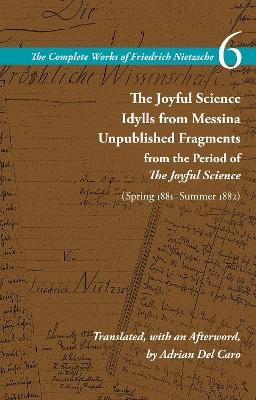 Book cover for The Joyful Science / Idylls from Messina / Unpublished Fragments from the Period of The Joyful Science (Spring 1881–Summer 1882)
