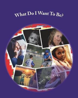 Book cover for What Do I Want To Be?