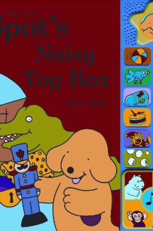 Cover of Spot's Noisy Toy Box