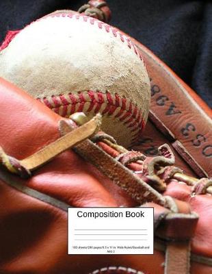 Book cover for Composition Book 100 Sheets/200 Pages/8.5 X 11 In. Wide Ruled/ Baseball and Mitt 3