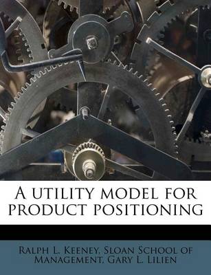 Book cover for A Utility Model for Product Positioning